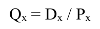 Qx = Dx / Px