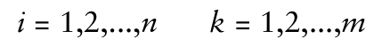 i = 1,2,...,n k = 1,2,...,m