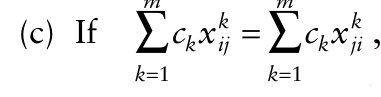 = k k (c) If c x c x k ij k ji = = k 1 k 1