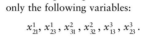 only the following variables: x1 21 , x1 23 , x2 31 , x2 32 , x3 13 , x3 23 .